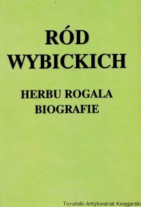 Ród Wybickich herbu rogala biografie / Edwin Franciszek Kozłowski