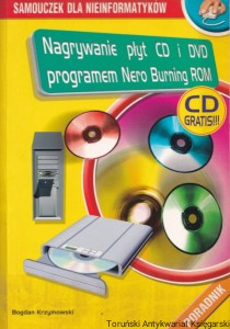 Nagrywanie płyt CD i DVD programem Nero Burning ROM (brak płyty) / Bogdan Krzymowski
