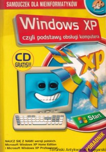 Windows XP czyli podstawy obsługi komputera (brak płyty) / Praca zbiorowa : Piotr Gomoliński, Agnieszka Michalska