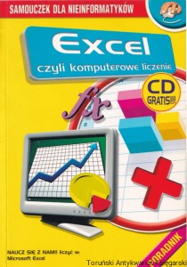 Excel czyli komputerowe liczenie (brak płyty) / Praca zbiorowa : Piotr Gmoliński (pod red.)