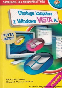 Obsługa komputera z Windows Vista PL (brak płyty) / Piotr Gmoliński (pod red.)