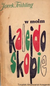 W moim kalejdoskopie / Jacek Fruhling