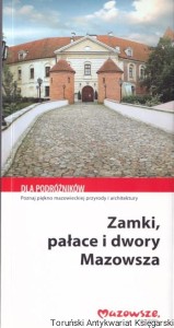 Zamki, pałace i dwory Mazowsza / Opracowanie: Robert Sypek
