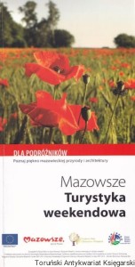 Mazowsze - Turystyka weekendowa / Tekst:  Małgorzata Bochenek