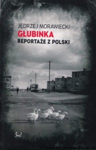 Głubinka : Reportaże z Polski / Jędrzej Morawiecki