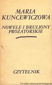 Nowele i bruliony prozatorskie / Maria Kuncewiczowa 