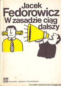 W zasadzie ciąg dalszy / Jacek Fedorowicz 