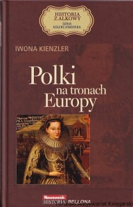 Polki na tronach Europy / Iwona Kienzler