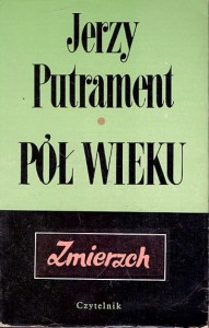 Pół wieku : Zmierzch / Jerzy Putrament 