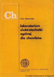 Laboratorium elektrotechniki ogólnej dla chemików / Zofia Majerowska