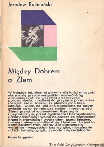 Między Dobrem a Złem / Jarosław Rudniański  