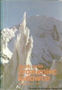 Zrozumieć lodowce / Jacek Jania 