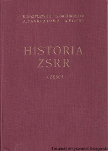 Historia ZSRR : Część I / K. Bazylewicz - S. Bachruszyn, A. Pankratowa - A. Focht