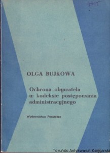 Ochrona obywatela w kodeksie postępowania administracyjnego / Olga Bujkowa 