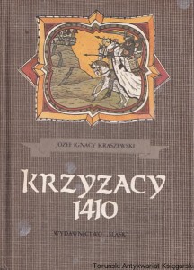 Krzyżacy 1410 : Obrazy z przeszłości : Ego te baptizo in gladio : Godło krzyżackie / Józef Ignacy Kraszewski