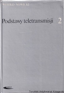 Podstawy teletransmisji : Tom 2 / Witold Nowicki