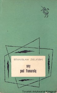 Sny pod Fumarolą / Stanisław Zieliński