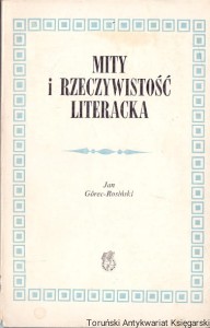 Mity i rzeczywistość literacka / Jan Górec-Rosiński 