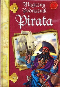 Magiczny podręcznik Pirata / Teksty: Alejandra Ramirez/ Augustin Celis