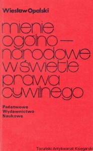 Mienie ogólnonarodowe w świetle prawa cywilnego /  Wiesław Opalski  