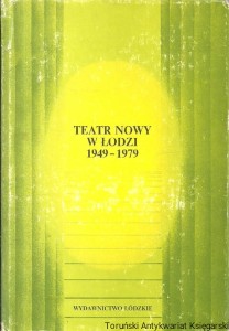 Teatr Nowy w Łodzi 1949-1979 / Stanisław Kaszyński (red.)