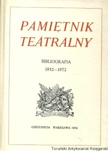 Pamiętnik teatralny : Bibliografia 1952-1972 / Maria Krystyna Maciejewska (oprac.)