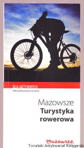 Mazowsze : Turystyka rowerowa / Sylwia Kulczyk  (tekst)