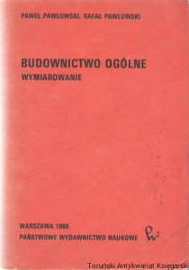 Budownictwo ogólne. Wymiarowanie / Paweł Pawłowski, Rafał Pawłowski