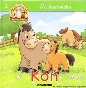 Koń - Bawi i uczy Wesoła farma [Na pastwisku 2] / Redaktor naczelna: Joanna Dowgiałło-Tyszka