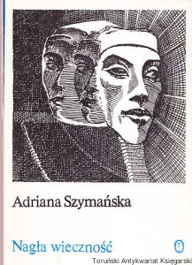 Nagła wieczność / Adriana Szymańska