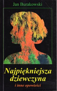 Najpiękniejsza dziewczyna i inne opowieści / Jan Burakowski