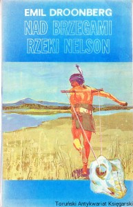 Nad brzegami rzeki Nelson / Emil Droonberg