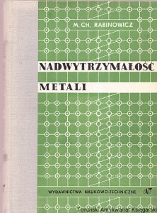 Nadwytrzymałość metali / M. Ch. Rabinowicz