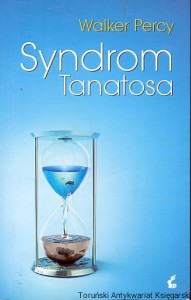 Syndrom Tanatosa / Walker Percy  