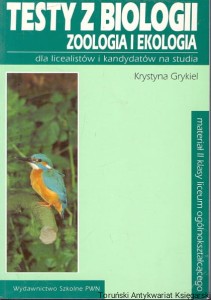 Testy z biologii zoologia i ekologia / Krystyna Grykiel 
