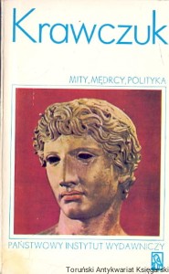 Mity, mędrcy, polityka / Aleksander Krawczuk 