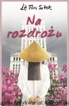 Na rozdrożu / Le Tan Sitek