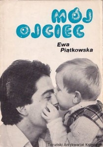 Mój Ojciec / Ewa Piątkowska