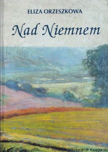 Nad Niemnem / Eliza Orzeszkowa