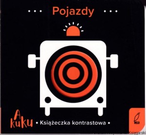 Pojazdy A Kuku Książeczka kontrastowa / Paulina Piorun, Justyna Jednoróg