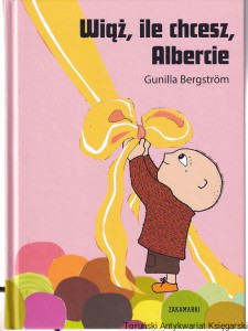 Wiąż, ile chcesz, Albercie / Gunilla Bergstrom