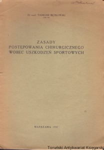 Zasady postępowania chirurgicznego wobec uszkodzeń sportowych / Tadeusz Bętkowski 