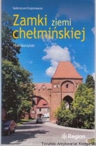 Zamki Ziemi Chełmińskiej / Piotr Skurzyński (2020)