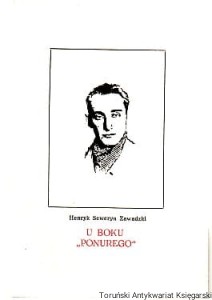 U boku "Ponurego" Toruńczyk Waldemar Szwiec ps. "Robot" - bohater Kielecczyzny / Henryk Seweryn Zawadzki (autograf autora)