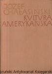 Kultura Amerykańska / Józef Chałasiński