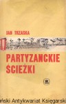 Partyzanckie ścieżki / Jan Trzaska 