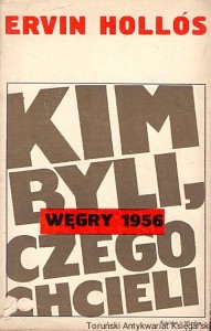 Kim byli, czego chcieli? / Ervin Hollós 