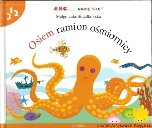 Osiem ramion ośmiornicy / Małgorzata Strzałkowska 