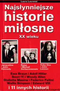 Najsłynniejsze historie miłosne XX wieku  / Laura Laurenzi