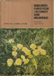 Osobliwości florystyczne i rezerwaty ziemi chełmińskiej / Mirosława Ceynowa-Giełdon